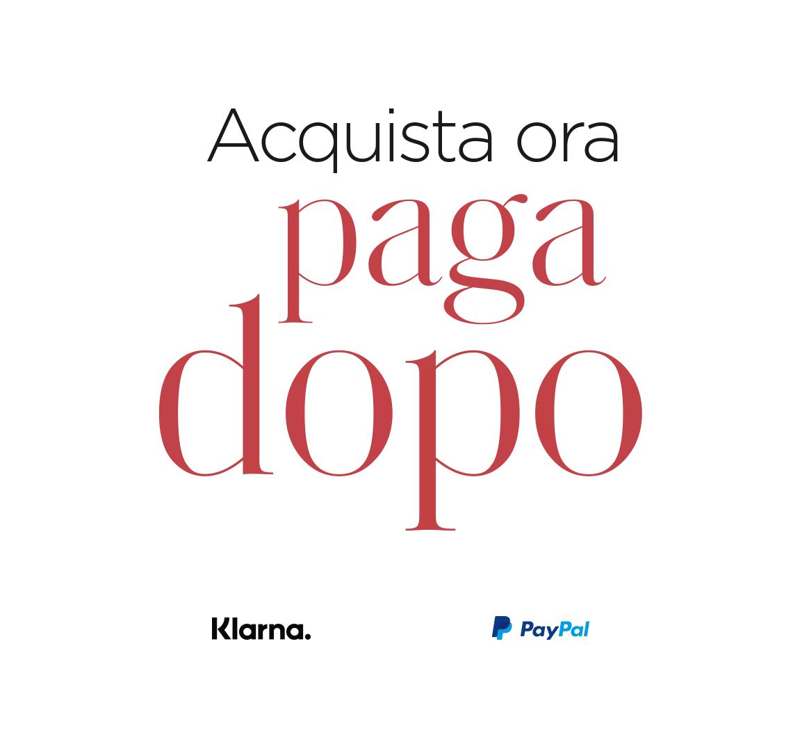 Text saying "Acquitsa ora paga dopo" plus Klarna and PayPal Logo